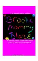 Letters to my babies Brookelyn and Blaze, A Mothers Loss and Determination