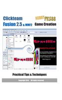 Clickteam Fusion 2.5 & MMF2 Game Creation Practical Tips & Techniques