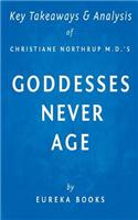 Key Takeaways & Analysis of Christiane Northrup M.D.'s Goddesses Never Age