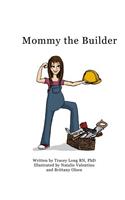 Mommy the Builder