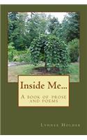 Inside Me...: A Book of Prose and Poems: A Book of Prose and Poems