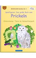 BROCKHAUSEN Bastelbuch Bd. 4: Spielfiguren - Das große Buch zum Prickeln: Ostersterne: Tiere im Heimattierpark