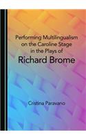 Performing Multilingualism on the Caroline Stage in the Plays of Richard Brome