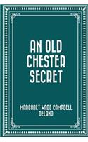 Old Chester Secret