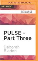 Pulse - Part Three