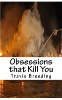 Obsessions that Kill You