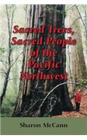 Sacred Trees, Sacred People of the Pacific Northwest