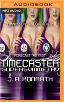 Timecaster Supersymmetry