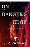 On Danger's Edge: Searching for a Rising Star
