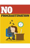 No Procrastination