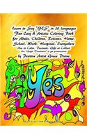 Learn to Say YES in 20 languages Fun Easy & Artistic Coloring Book for Adults, Children, Retirees, Home,