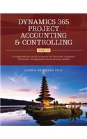 Dynamics 365 Project Accounting & Controlling (Part 2): A comprehensive guide to master the Microsoft Dynamics 365 project management and accounting module