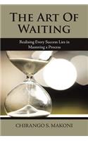 The Art of Waiting: Realising Every Success Lies in Mastering a Process