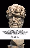 On Choosing Our Teachers: Stoic Principles for Self-Improvement