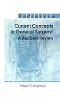 Current Concepts in General Surgery: A Resident Review