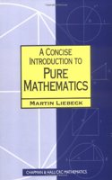 A Concise Introduction to Pure Mathematics, Second Edition