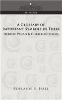 A Glossary of Important Symbols in Their Hebrew, Pagan & Christian Forms