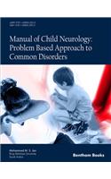 Manual of Child Neurology: Problem Based Approach to Common Disorders