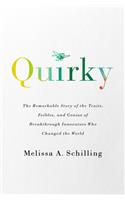 Quirky: The Remarkable Story of the Traits, Foibles, and Genius of Breakthrough Innovators Who Changed the World