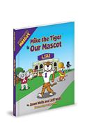 Mike the Tiger Is Our Mascot