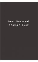 Best Personal Trainer Ever: Lined Journal, Lined Notebook, Gift ideas Notepad
