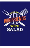 You Don't Win Friends With Salad