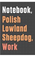 Notebook, Polish Lowland Sheepdog, Work: For Polish Lowland Sheepdog Fans
