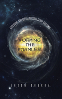 Forming the Formless