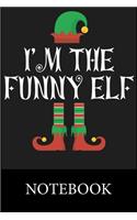 I'm The Funny Elf Notebook