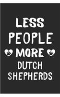 Less People More Dutch Shepherds