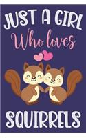 Just A Girl Who Loves Squirrels