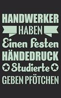 Handwerker Haben Einen Festen Händedruck Studierte Geben Pfötchen