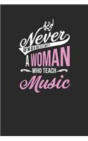 Never Underestimate A Woman Who Teach Music: Graph Paper Notebook (6" x 9" - 120 pages) Teachers Notebook for Daily Journal, Diary, and Gift