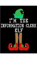 I'm the Information clerk Elf: Information clerk Notebook Journal 8.5 x 11 size 120 Pages Gifts