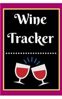 Wine Tracker: Wine Tasting Notebook and Wine Pairing Guide, Wine Tasting Log, Wine Tasting Sheets, Wine Tasting Template, Winery Tour Tracker Perfect for Wine Lov