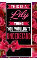 This is A Lily Thing You wouldn't understand personalized name notebook for girls and women