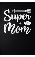 Super Mom: 100 Pages 6'' x 9'' Lined Writing Paper - Best Gift For Mother