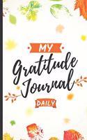 My Daily Gratitude Journal - 1 to 5 Minute To Practice Gratitude