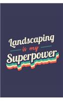 Landscaping Is My Superpower