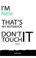 Nele: DON'T TOUCH MY NOTEBOOK Unique customized Gift for Nele - Journal for Girls / Women with beautiful colors White / Black, Journal to Write with 120 P