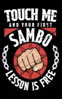 Touch Me And Your First Sambo Lesson Is Free: Weekly 100 page 6 x9 Dated Calendar Planner and Notebook For 2019-2020 Academic Year