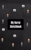 My Horror Sketchbook: Sketchpad For Horror Fans