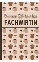 Ohne meinen Kaffee bin ich keine Fachwirtin