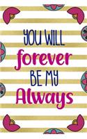 You Will forever Be My Always