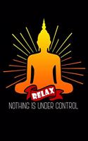 Relax Nothing Is Under Control: Lined A5 Notebook for Positive Journal
