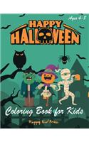 Happy Halloween Coloring Book: Halloween Coloring Books for Kids - Halloween Designs Including Witches, Ghosts, Pumpkins, Haunted Houses, and More - Boys, Girls and Toddlers Ages 