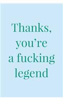 You're a Fucking Legend
