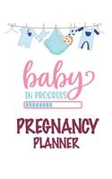 Baby In Progress Pregnancy Planner: The First-Time Mom's Pregnancy Journal: Monthly Checklists, Activities, & Journal Prompts