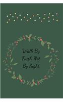 Walk By Faith Not By Sight