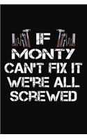 If Monty Can't Fix It We're All Screwed: Personalized Handyman Notebook - Gift Journal for Monty